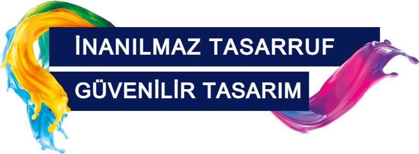 İNANILMAZ TASARRUF, GÜVENİLİR TASARIM.