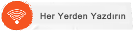Her Yerden Yazdırın