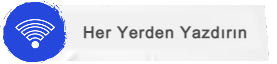 Her Yerden Yazdırın
