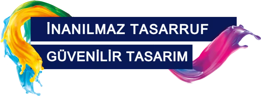 İNANILMAZ TASARRUF, GÜVENİLİR TASARIM.