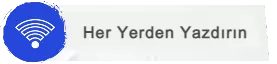 Her Yerden Yazdırın